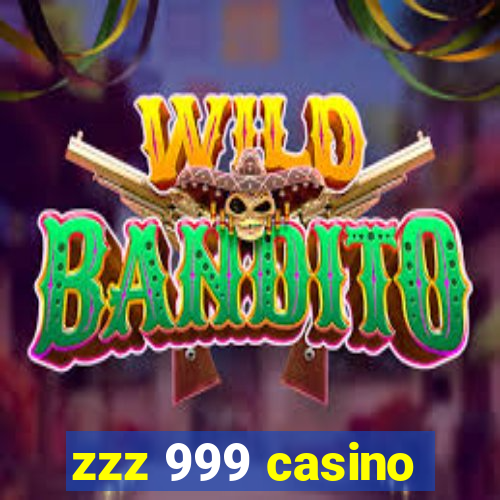 zzz 999 casino